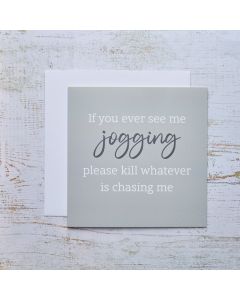 IF YOU SEE ME JOGGING HUMOUR CARD GREY WITH BLACK SCRIPT