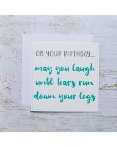 TEARS RUN FRIEND BIRTHDAY CARD WITH SCRIPT QUOTE RUDE