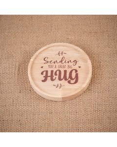 SENDING YOU A GREAT BIG HUG ROUND WOOD LIPPED COASTER